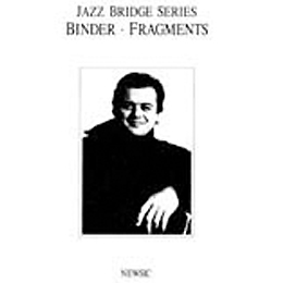 Jazz Bridge Series Binder Károly: Fragments 1992