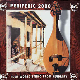 Periferic 2000 Folk-world-ethno from Hungary 2000