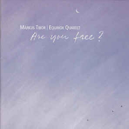 Márkus Tibor / Equinox Quartet: Are you free? 2002