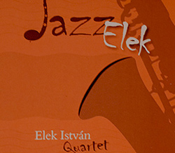 Elek István Quartet: Jazz Elek