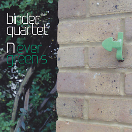 Binder Quartet: Nevergreens