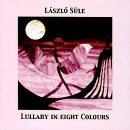 Süle László: Lullaby in eight colours 2002