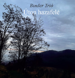 Binder Trio: Úton Hazafelé