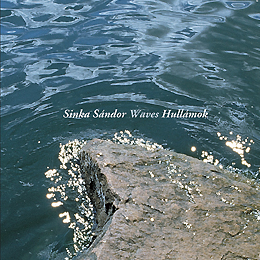 Sinka Sándor: Waves – Hullámok 2005